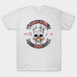 Don't Mess with the Chef with a Moustache T-Shirt